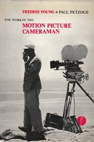 Work of the Motion Picture Cameraman (Library of Film & TV Practice)
