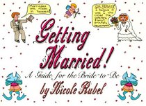 Getting Married: A Guide for the Bride-To-Be