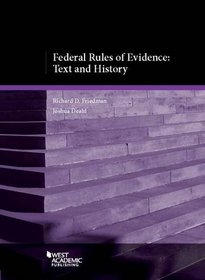 Federal Rules of Evidence: Text and History (American Casebook Series)