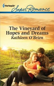 The Vineyard of Hopes and Dreams (Together Again) (Harlequin Superromance, No 1766)