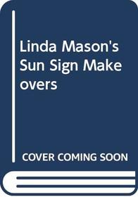 Linda Mason's Sun Sign Makeovers