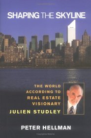 Shaping the Skyline: The World According to Real Estate Visionary Julien Studley