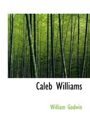 Caleb Williams: Things as They Are