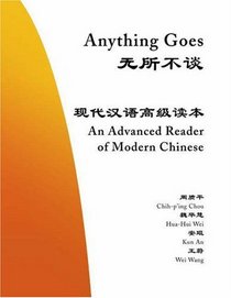 Anything Goes: An Advanced Reader of Modern Chinese