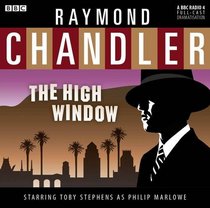 Raymond Chandler: The High Window: A BBC Full-Cast Radio Drama (BBC Audio)