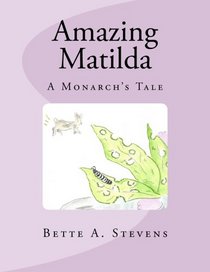 Amazing Matilda: A Monarch's Tale