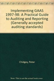 Implementing GAAS 1997-98: A Practical Guide to Auditing and Reporting (Generally accepted auditing standards)