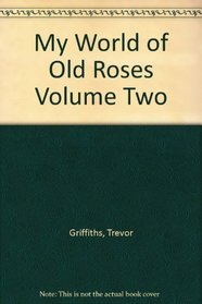 My World of Old Roses Volume Two