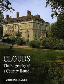 Clouds : Biography of a Country House