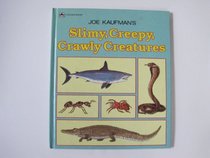 Joe Kaufman's Slimy, Creepy, Crawly Creatures