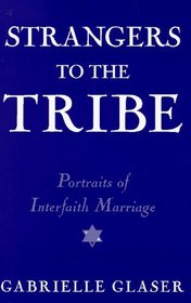 Strangers to the Tribe: Portraits of Interfaith Marriage