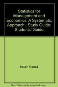 Statistics for Management and Economics: A Systematic Approach : Study Guide