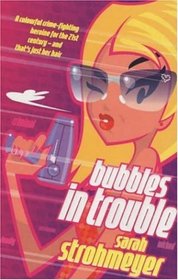 Bubbles in Trouble (Bubbles Yablonsky, Bk 2)