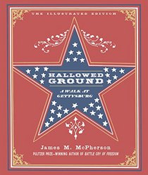 Hallowed Ground: An Illustrated History of the Walk at Gettysburg