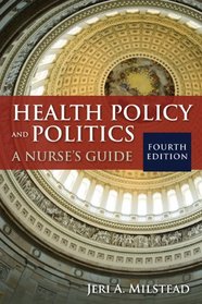 Health Policy And Politics (Milstead, Health Policy and Politics)