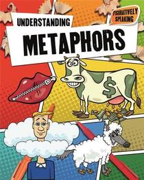Understanding Metaphors (Figuratively Speaking)