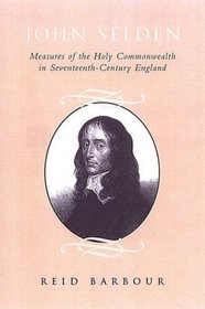 John Selden: Measures of the Holy Commonwealth in Seventeenth-Century England