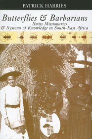 Butterflies & Barbarians: Swiss Missionaries and Systems of Knowledge in South-East Africa