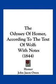 The Odyssey Of Homer, According To The Text Of Wolf: With Notes (1844)