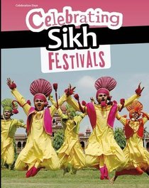 Celebrating Sikh Festivals (Infosearch: Celebration Days)