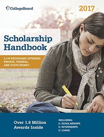 Scholarship Handbook 2017 (College Board Scholarship Handbook)