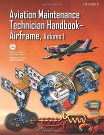 Aviation Maintenance Technician Handbook-Airframe - Volume 1 (FAA-H-8083-31)