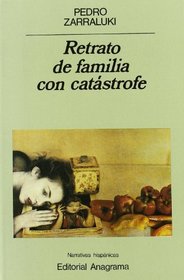 Retrato de Familia Con Catastrofe (Narrativas Hispanicas) (Spanish Edition)