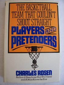 Players and pretenders: The basketball team that couldn't shoot straight