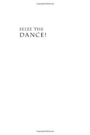Seize the Dance!: Baaka Musical Life and Ethnography of Performance