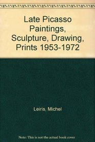 Late Picasso Paintings, Sculpture, Drawing, Prints 1953-1972