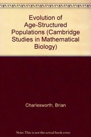 Evolution of Age-Structured Populations (Cambridge Studies in Mathematical Biology)