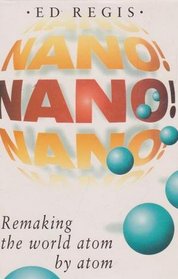 NANO!: REMAKING THE WORLD ATOM BY ATOM