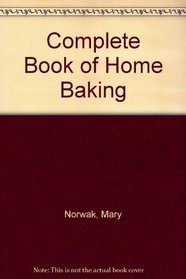 Complete Book of Home Baking