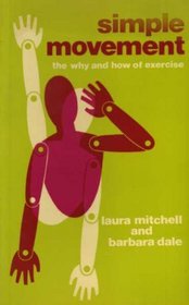 Simple Movement: The Why and How of Exercise