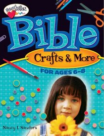 Bible Crafts & More: Ages 6 - 8 (Heartshaper)