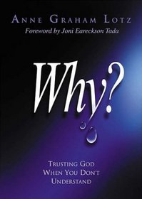 Why?:Trusting God When You Don't Understand