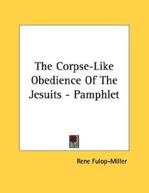 The Corpse-Like Obedience Of The Jesuits - Pamphlet