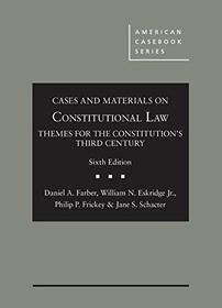 Cases and Materials on Constitutional Law: Themes for the Constitution's Third Century, 6th - CasebookPlus (American Casebook Series)