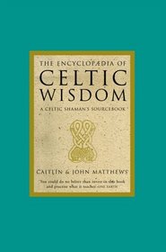The Encyclopedia of Celtic Wisdom