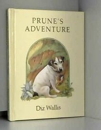 Prune's Adventure (Diz Wallis Books)