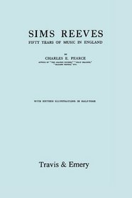 Sims Reeves, Fifty Years of Music in England. [Facsimile of 1924 edition]