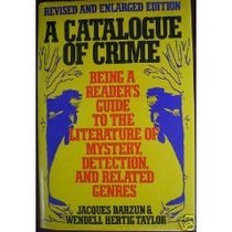 A Catalogue of Crime: Being a Reader's Guide to the Literature of Mystery, Detection, and Related Genres
