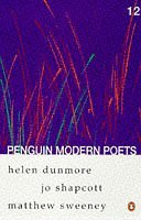 Penguin Modern Poets: Helen Dunmore, Jo Shapcott, Matthew Sweeney Bk. 12 (Penguin Modern Poets)