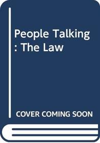 People Talking: The Law (Investigating society, people talking)