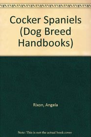 Cocker Spaniels (Dog Breed Handbooks)
