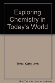 Lab Manual: Exploring Chemistry in Today's World