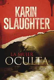 La Mujer Oculta (The Kept Woman) (Will Trent, Bk 8) (Spanish Edition)