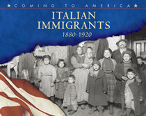 Italian Immigrants, 1880-1920 (Coming to America)