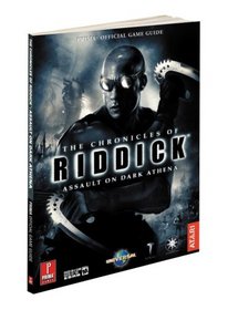 The Chronicles of Riddick: Assault on Dark Athena: Prima Official Game Guide (Prima Official Game Guides)