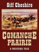 Comanche Prairie: A Western Trio (Five Star Western)